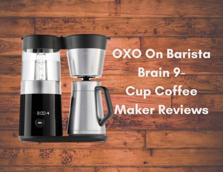 OXO On Barista Brain 9-Cup Coffee Maker Reviews