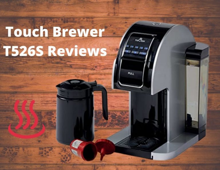 Touch Brewer T526S Reviews